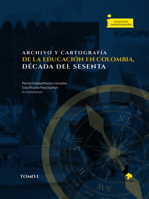 cover image of Archivo y cartografía de la educación en Colombia, década del sesenta